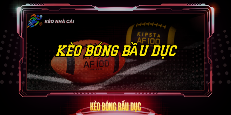 Kèo Bóng Bầu Dục – Hướng Dẫn Và Chiến Thuật Cược Hay 8 Keo Bong Bau Duc