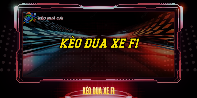 Kèo Đua Xe F1 – Tỷ Lệ Hấp Dẫn Và Cách Cược Đúng 3 Keo Dua Xe F1