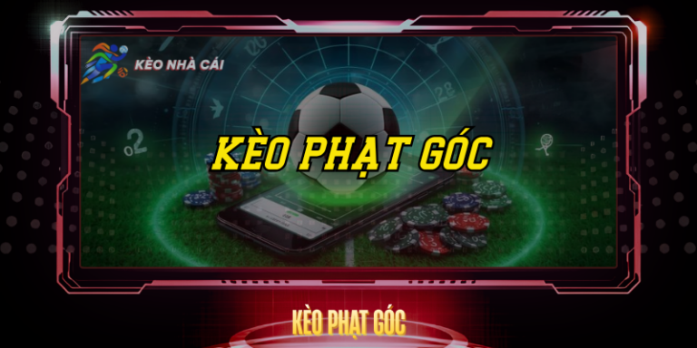 Kèo Phạt Góc - Hướng Dẫn Soi Kèo Và Phân Tích Hiệu Quả 4 Keo Phat Goc