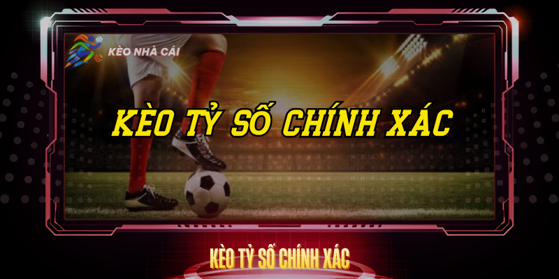 Kèo Tỷ Số Chính Xác - Bí Quyết Dự Đoán Và Phân Tích 1 Keo Ty So Chinh Xac