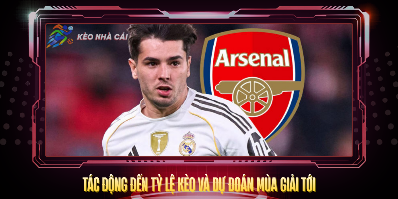 Chuyển Nhượng Arsenal 2026 – Arteta Xây Đội Vô Địch 4 Tac Dong Den Ty Le Keo Va Du Doan Mua Giai Toi